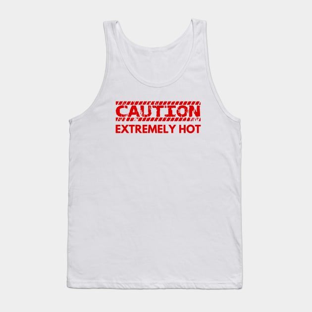 CAUTION EXTREMELY HOT Tank Top by BG305